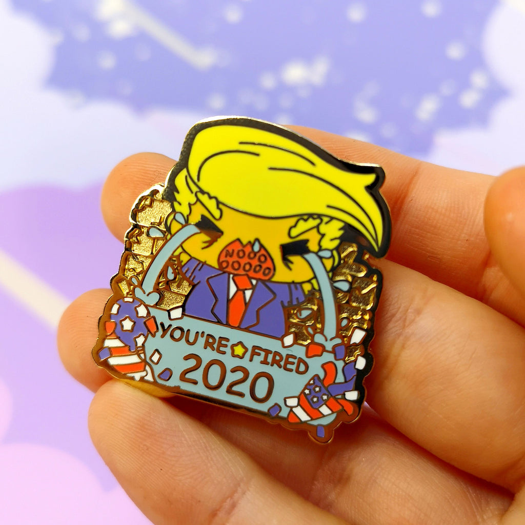 You're Fired - Trumpty Enamel Pin